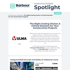 Manufacturer Spotlight | The Right Grating Choice: A Critical Decision for Your Construction Projects